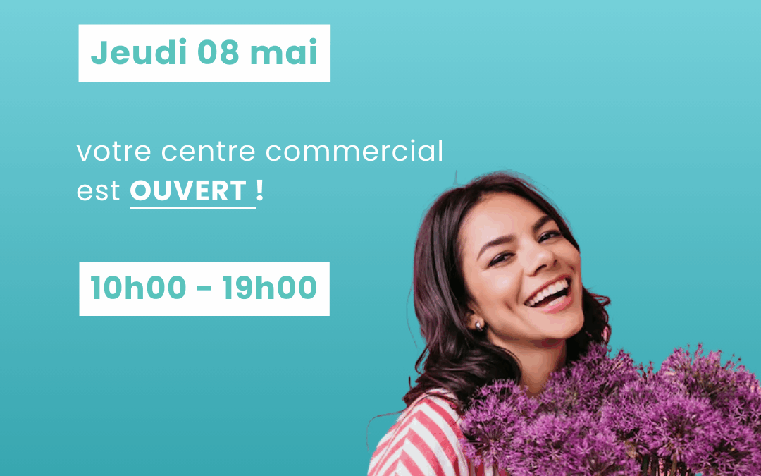 OUVERTURE EXCEPTIONNELLE 08 MAI