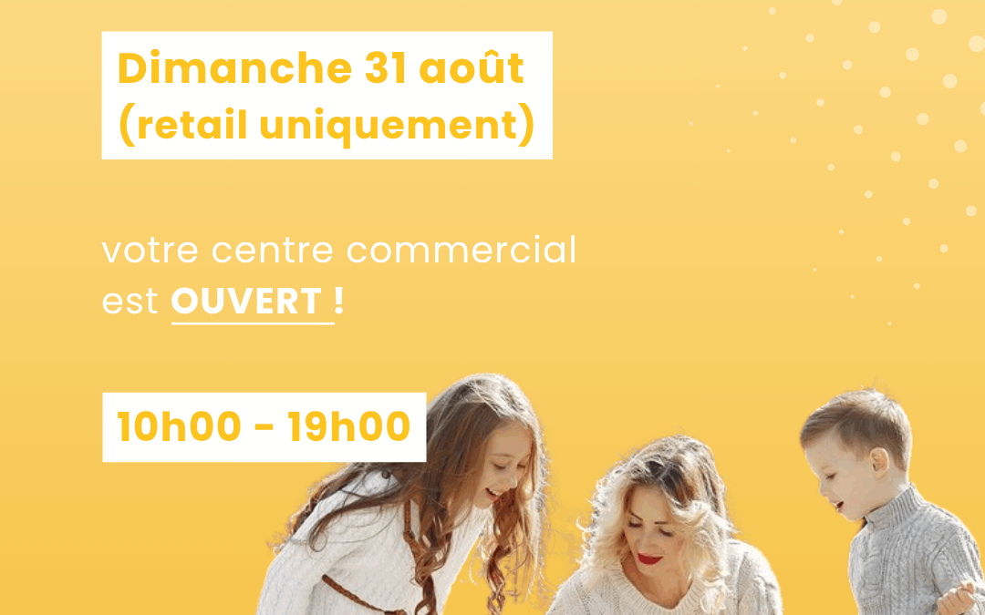 OUVERTURE EXCEPTIONNELLE 31 AOUT 🌞